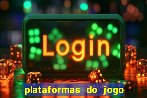 plataformas do jogo do tigrinho